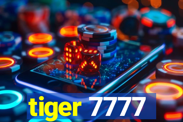 tiger 7777
